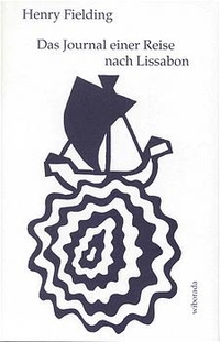 Buchcover: Henry Fielding. Das Journal einer Reise nach Lissabon. Wiborada Verlag, Schellenberg (Liechtenstein), 2000.