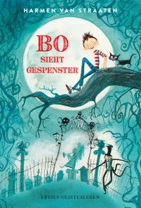 Buchcover: Harmen van Straaten. Bo sieht Gespenster - (Ab 8 Jahre). Freies Geistesleben Verlag, Stuttgart, 2018.