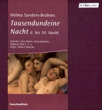 Buchcover: Helma Sanders-Brahm. Tausendundeine Nacht - 8. bis 10. Nacht. 3 CDs. DHV - Der Hörverlag, München, 2003.