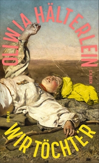 Oliwia Hälterlein. Wir Töchter - Roman. C.H. Beck Verlag, München, 2026.