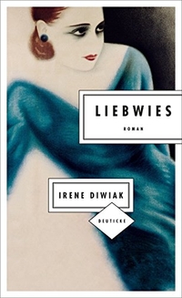 Buchcover: Irene Diwiak. Liebwies - Roman. Deuticke Verlag, Wien, 2017.