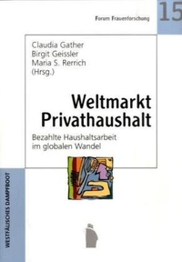 Cover: Weltmarkt Privathaushalt - Bezahlte Haushaltsarbeit im globalen Wandel. Westfälisches Dampfboot Verlag, Münster, 2002.