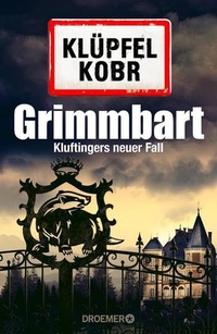 Buchcover: Volker Klüpfel / Michael Kobr. Grimmbart - Kluftingers neuer Fall. Roman. Droemer Knaur Verlag, München, 2014.