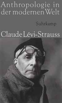 Buchcover: Claude Levi-Strauss. Anthropologie in der modernen Welt. Suhrkamp Verlag, Berlin, 2012.