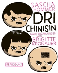 Buchcover: Sascha Hommer. Dri Chinisin - Nach Erzählungen von Brigitte Kronauer. Reprodukt Verlag, Berlin, 2011.