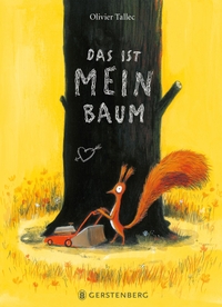Buchcover: Olivier Tallec. Das ist mein Baum - (Ab 3 Jahre). Gerstenberg Verlag, Hildesheim, 2020.