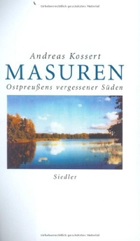 Buchcover: Andreas Kossert. Masuren - Ostpreußens vergessener Süden. Siedler Verlag, München, 2001.