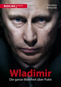 Buchcover: Stanislaw Belkowski. Wladimir - Die ganze Wahrheit über Putin. Redline Wirtschaft, München, 2014.