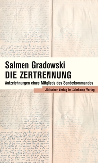Buchcover: Salmen Gradowski. Die Zertrennung - Aufzeichnungen eines Mitglieds des Sonderkommandos. Suhrkamp Verlag, Berlin, 2019.