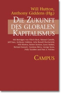 Buchcover: Anthony Giddens (Hg.) / Will Hutton (Hg.). Die Zukunft des globalen Kapitalismus. Campus Verlag, Frankfurt am Main, 2001.