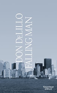 Cover: Don DeLillo. Falling Man - Roman. Kiepenheuer und Witsch Verlag, Köln, 2007.