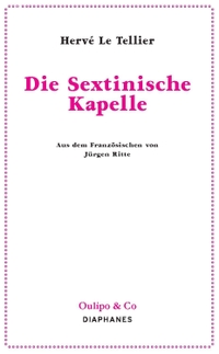 Buchcover: Herve Le Tellier. Die Sextinische Kapelle. Diaphanes Verlag, Zürich, 2018.