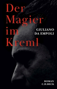 Buchcover: Giuliano da Empoli. Der Magier im Kreml - Roman. C.H. Beck Verlag, München, 2023.