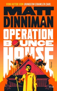 Matt Dinniman. Operation Bounce House - Kampf um New Sonora . S. Fischer Verlag, Frankfurt am Main, 2026. Matt Dinniman. Operation Bounce House - Kampf um New Sonora . S. Fischer Verlag, Frankfurt am Main, 2026.