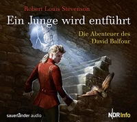 Cover: Robert Louis Stevenson. Ein Junge wird entführt - Die Abenteuer des David Balfour. 2 CDs (ab 8 Jahre). Argon Verlag, Berlin, 2014.