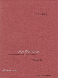 Buchcover: Ivan Blatny. Alte Wohnsitze - Gedichte. Edition Korrespondenzen, Wien, 2005.