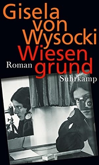 Cover: Gisela von Wysocki. Wiesengrund - Roman. Suhrkamp Verlag, Berlin, 2016.