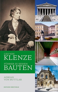 Buchcover: Adrian von Buttlar. Leo von Klenze - Führer zu seinen Bauten. Deutscher Kunstverlag, München, 2016.