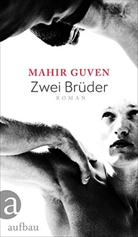 Buchcover: Mahir Guven. Zwei Brüder - Roman. Aufbau Verlag, Berlin, 2019.
