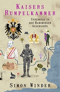Buchcover: Simon Winder. Kaisers Rumpelkammer - Unterwegs in der Habsburger Geschichte. Rowohlt Verlag, Hamburg, 2014.