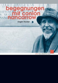 Buchcover: Jürgen Hocker. Begegnungen mit Conlon Nancarrow. edition neue zeitschrift für musik, Meinz, 2002.