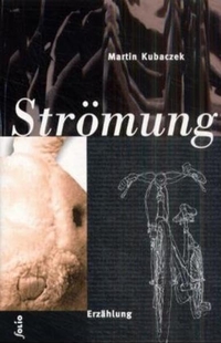 Martin Kubaczek. Strömung - Erzählung. Folio Verlag, Wien - Bozen, 2001.