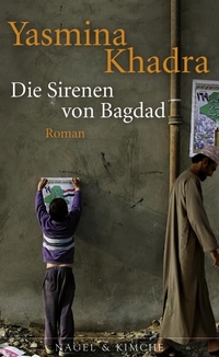 Buchcover: Yasmina Khadra. Die Sirenen von Bagdad - Roman. Nagel und Kimche Verlag, Zürich, 2008.