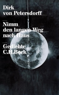Buchcover: Dirk von Petersdorff. Nimm den langen Weg nach Haus - Gedichte. C.H. Beck Verlag, München, 2010.