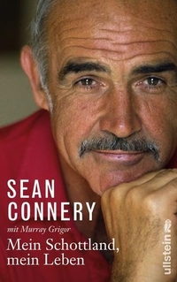 Buchcover: Sean Connery / Murray Grigor. Mein Schottland, mein Leben. Ullstein Verlag, Berlin, 2009.