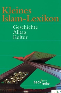 Buchcover: Ralf Elger (Hg.). Kleines Islam-Lexikon - Geschichte, Alltag, Kultur. C.H. Beck Verlag, München, 2001.
