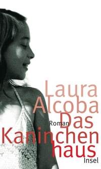 Buchcover: Laura Alcoba. Das Kaninchenhaus - Roman. Insel Verlag, Berlin, 2010.