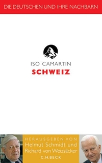 Buchcover: Iso Camartin. Schweiz - Die Deutschen und ihre Nachbarn. C.H. Beck Verlag, München, 2008.