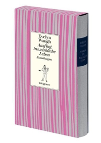 Buchcover: Evelyn Waugh. Ausflug ins wirkliche Leben und andere Meistererzählungen. Diogenes Verlag, Zürich, 2013.