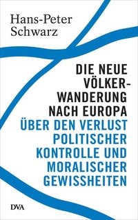 Cover: Die neue Völkerwanderung nach Europa