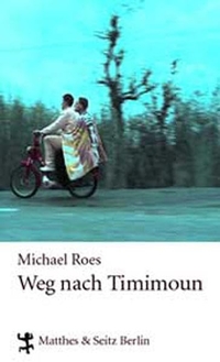 Buchcover: Michael Roes. Weg nach Timimoun - Roman. Matthes und Seitz, Berlin, 2006.
