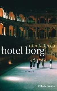 Buchcover: Nicola Lecca. Hotel Borg - Roman. C. Bertelsmann Verlag, München, 2007.