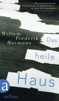 Buchcover: Willem Frederik Hermans. Das heile Haus. Aufbau Verlag, Berlin, 2011.
