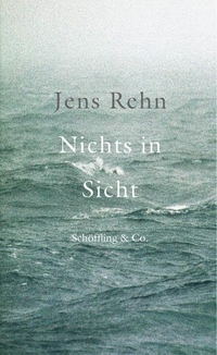 Buchcover: Jens Rehn. Nichts in Sicht - Roman. Schöffling und Co. Verlag, Frankfurt am Main, 2003.