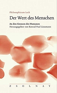 Buchcover: Konrad Paul Liessmann (Hg.). Der Wert des Menschen - An den Grenzen des Humanen. Zsolnay Verlag, Wien, 2006.