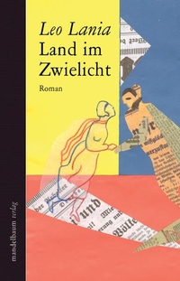 Buchcover: Leo Lania. Land im Zwielicht. Mandelbaum Verlag, Wien, 2017.