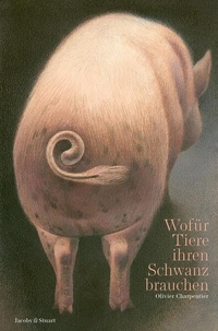 Olivier Charpentier. Wofür Tiere ihren Schwanz brauchen - (Ab 6 Jahren). Jacoby und Stuart Verlag, Berlin, 2026.