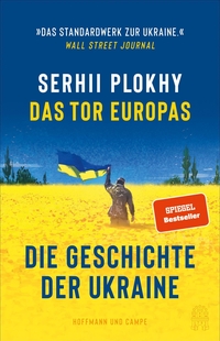 Buchcover: Serhii Plokhy. Das Tor Europas - Die Geschichte der Ukraine. Hoffmann und Campe Verlag, Hamburg, 2022.