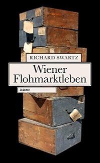 Buchcover: Richard Swartz. Wiener Flohmarktleben. Zsolnay Verlag, Wien, 2015.