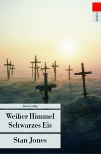 Buchcover: Stan Jones. Weißer Himmel, Schwarzes Eis - Roman. Unionsverlag, Zürich, 2000.