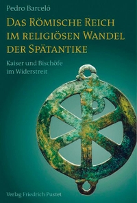 Cover: Das Römische Reich im religiösen Wandel der Spätantike