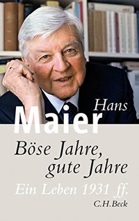Buchcover: Hans Maier. Böse Jahre, gute Jahre - in Leben 1931 ff.. C.H. Beck Verlag, München, 2011.