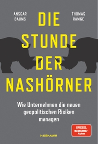 Thomas Ramge. Die Stunde der Nashörner. Wie Unternehmen die neuen geopolitischen Risiken managen.. Murmann Verlag, Hamburg, 2025.