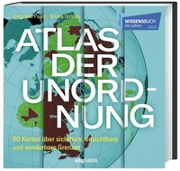 Buchcover: Delphine Papin / Bruno Tertrais. Atlas der Unordnung - 60 Karten über sichtbare, unsichtbare und sonderbare Grenzen. WBG Theiss, Darmstadt, 2022.