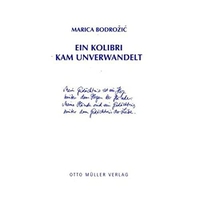 Buchcover: Marica Bodrozic. Ein Kolibri kam unverwandelt  - Gedichte. Otto Müller Verlag, Salzburg, 2007.
