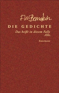 Buchcover: F.W. Bernstein. F. W. Bernstein: Die Gedichte - Das heißt in diesem Falle. Alle.. Antje Kunstmann Verlag, München, 2003.